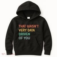 Retro That WasnT Very Data Driven Of You Funny Data Analyst Kids Hoodie thumb 0