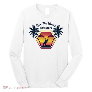 Ride The Waves Long Beach Long Sleeve Shirt