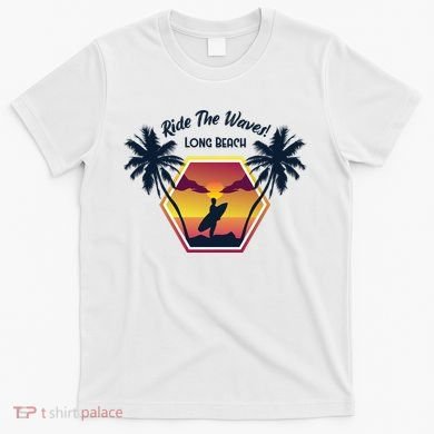 Ride The Waves Long Beach T-Shirt