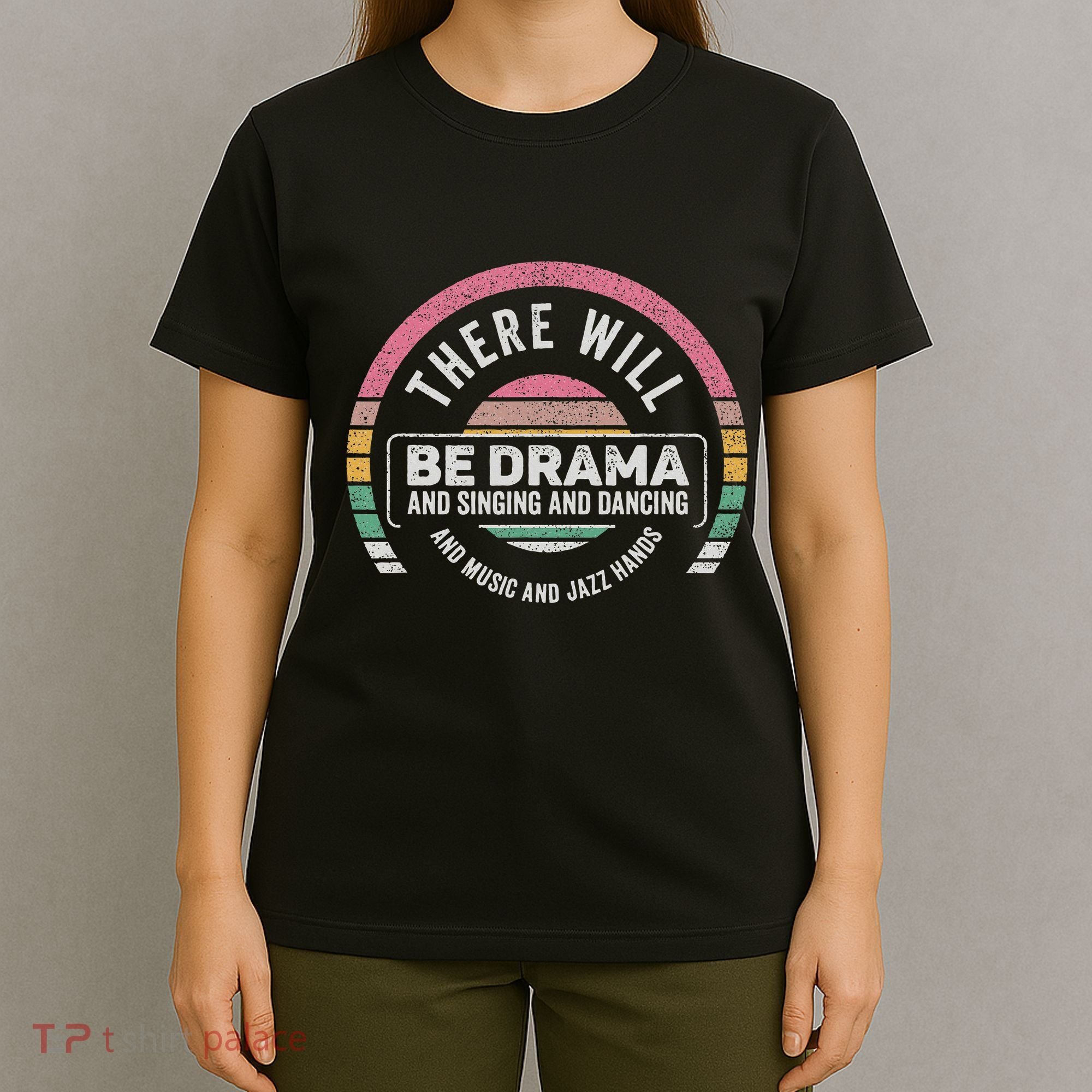 Retro There Will Be Drama Theater Theatre Musical Actor Gift T-Shirt