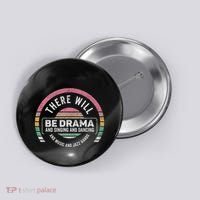 Retro There Will Be Drama Theater Theatre Musical Actor Gift Button thumb 0