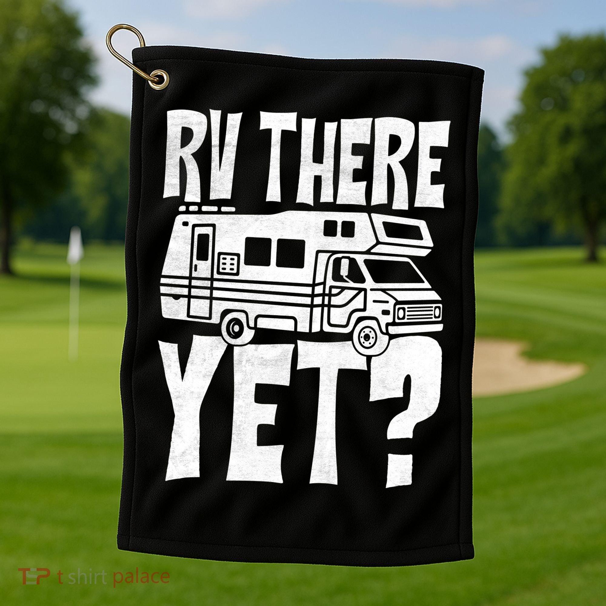 RV There Yet Golf Towel
