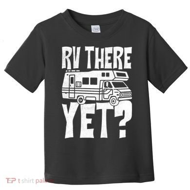 RV There Yet Toddler T-Shirt