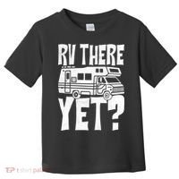 RV There Yet Toddler T-Shirt thumb 0