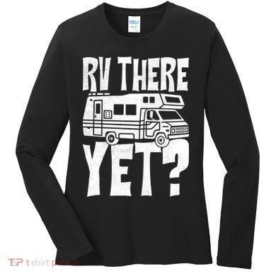 RV There Yet Women's Long Sleeve Shirt