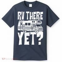 RV There Yet T-Shirt thumb 0