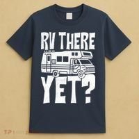 RV There Yet T-Shirt thumb 4