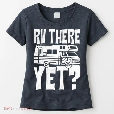 RV There Yet Women's T-Shirt