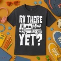RV There Yet Kids T-Shirt thumb 3