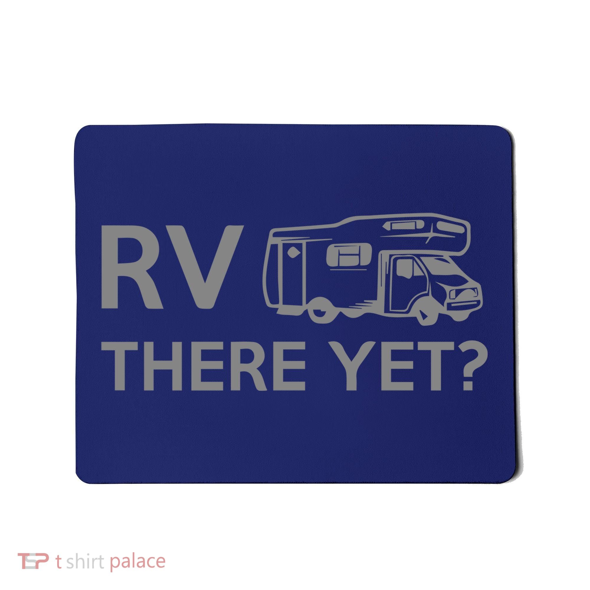 RV There Yet Mousepad