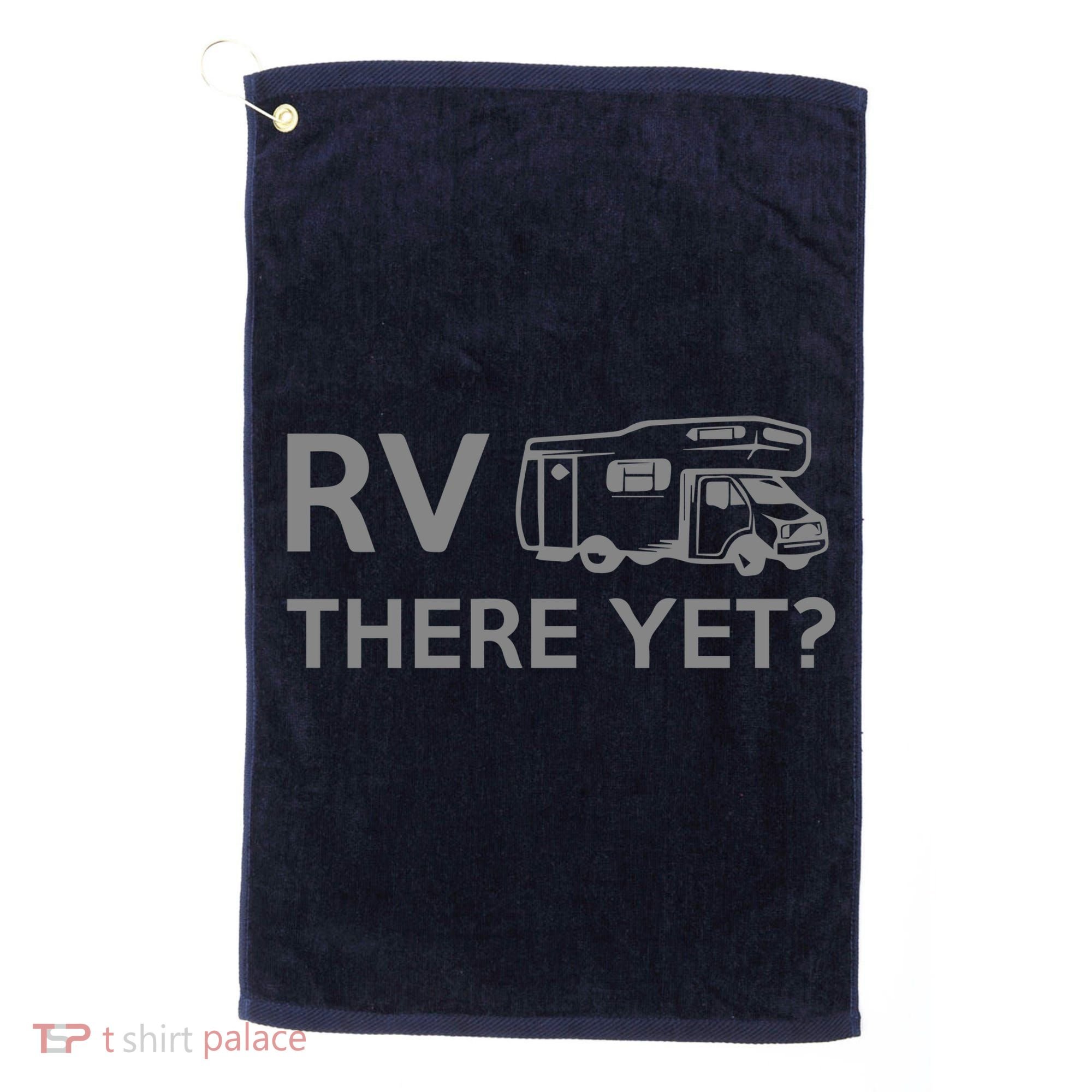 RV There Yet Golf Towel