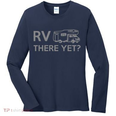 RV There Yet Women's Long Sleeve Shirt