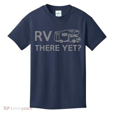 RV There Yet Kids T-Shirt