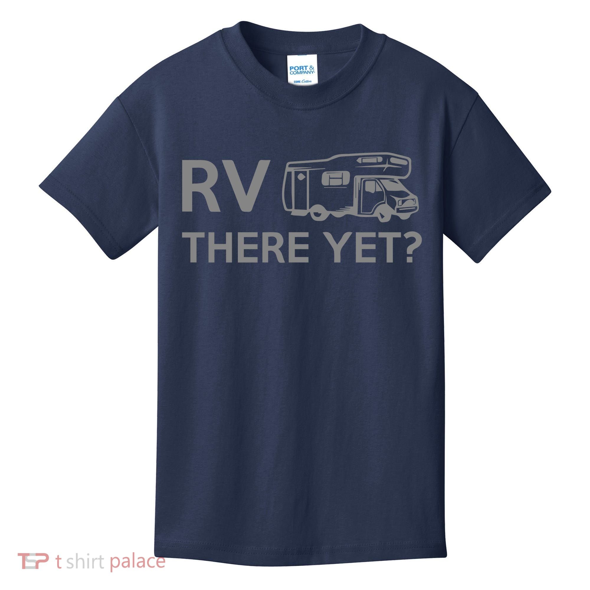 RV There Yet Kids T-Shirt