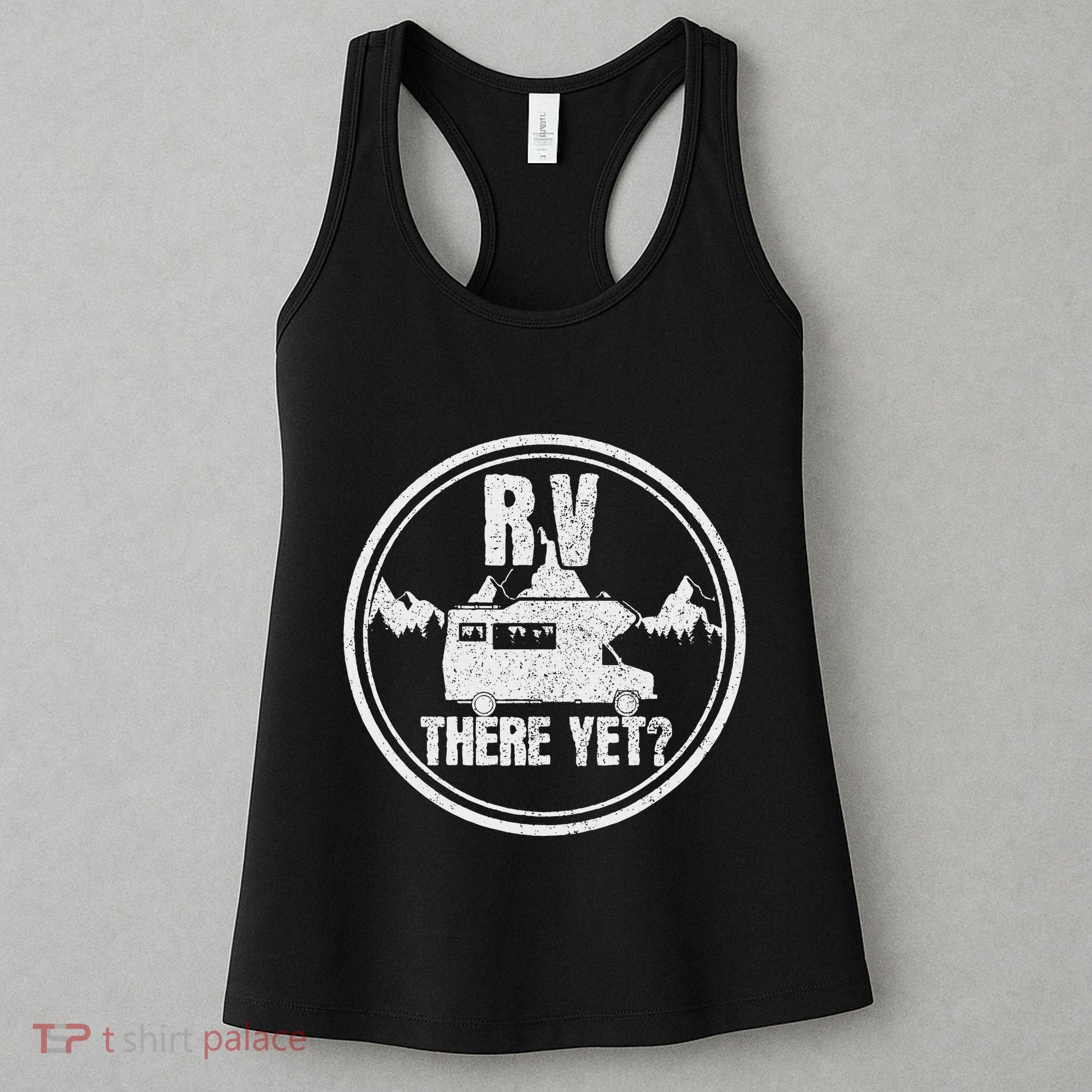 Rv There Yet Road Trip Camping Funny Camper Gift Women's Tank Top
