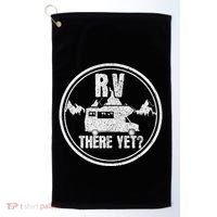 Rv There Yet Road Trip Camping Funny Camper Gift Golf Towel thumb 0