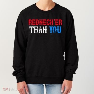 Redneck Than You Women's Sweatshirt
