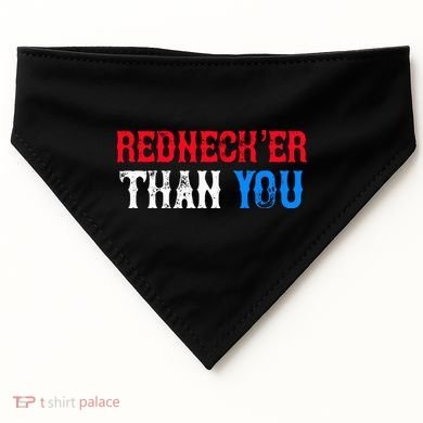 Redneck Than You USA-Made Doggie Bandana