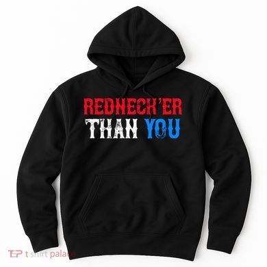 Redneck Than You Hoodie