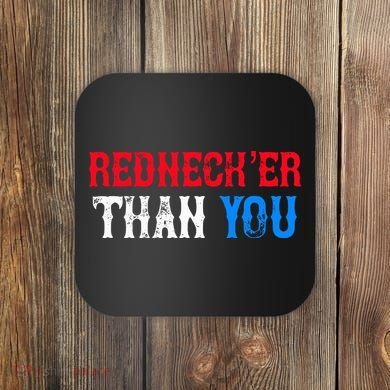 Redneck Than You Coaster