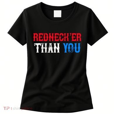 Redneck Than You Women's T-Shirt