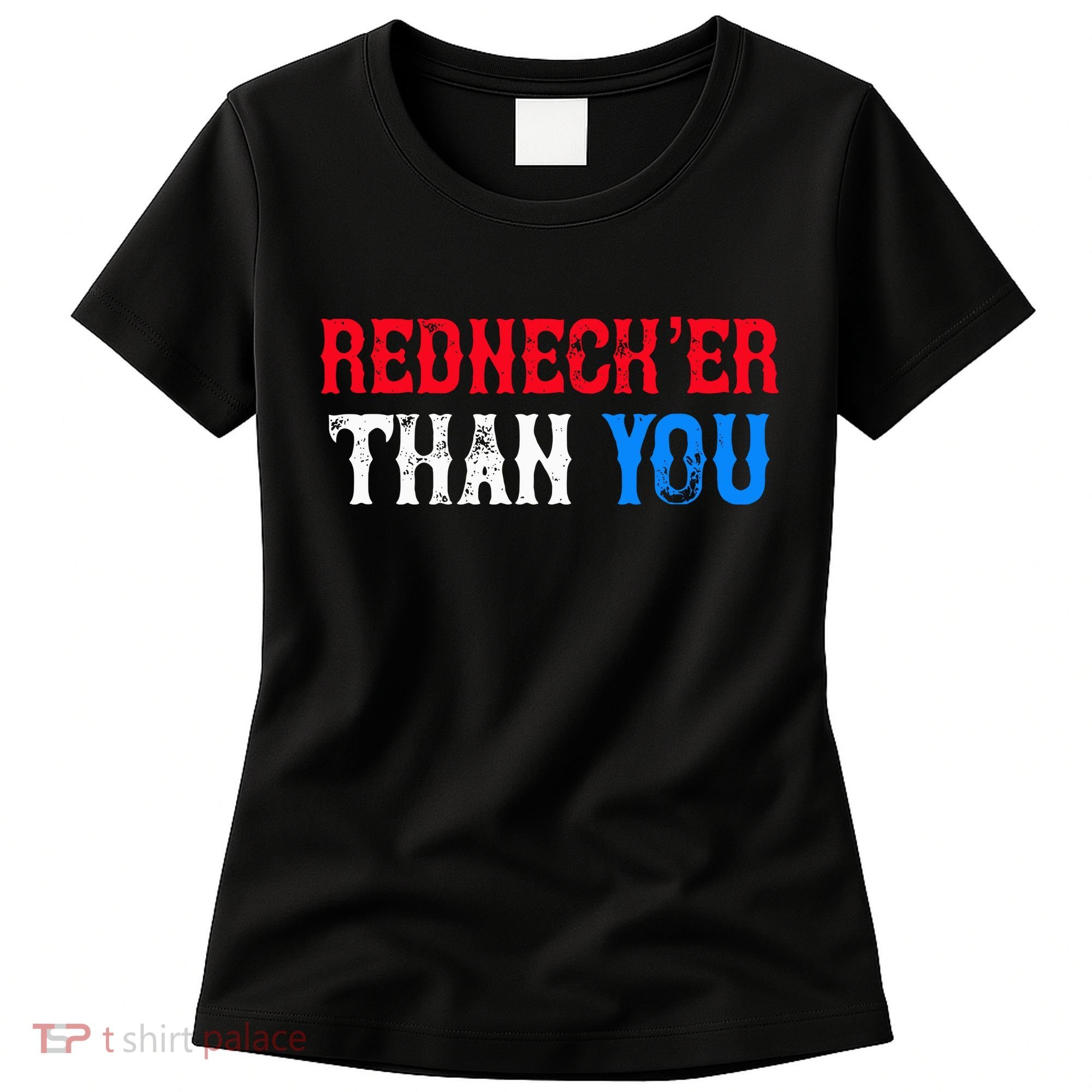Redneck Than You Women's T-Shirt