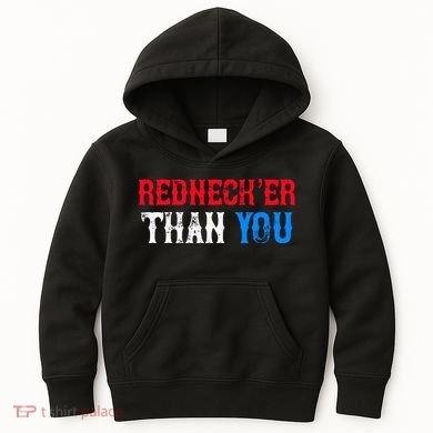 Redneck Than You Kids Hoodie