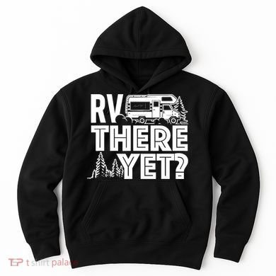 RV There Yet Happy Glamper Camping Hoodie