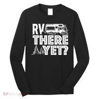 RV There Yet Happy Glamper Camping Long Sleeve Shirt thumb 0