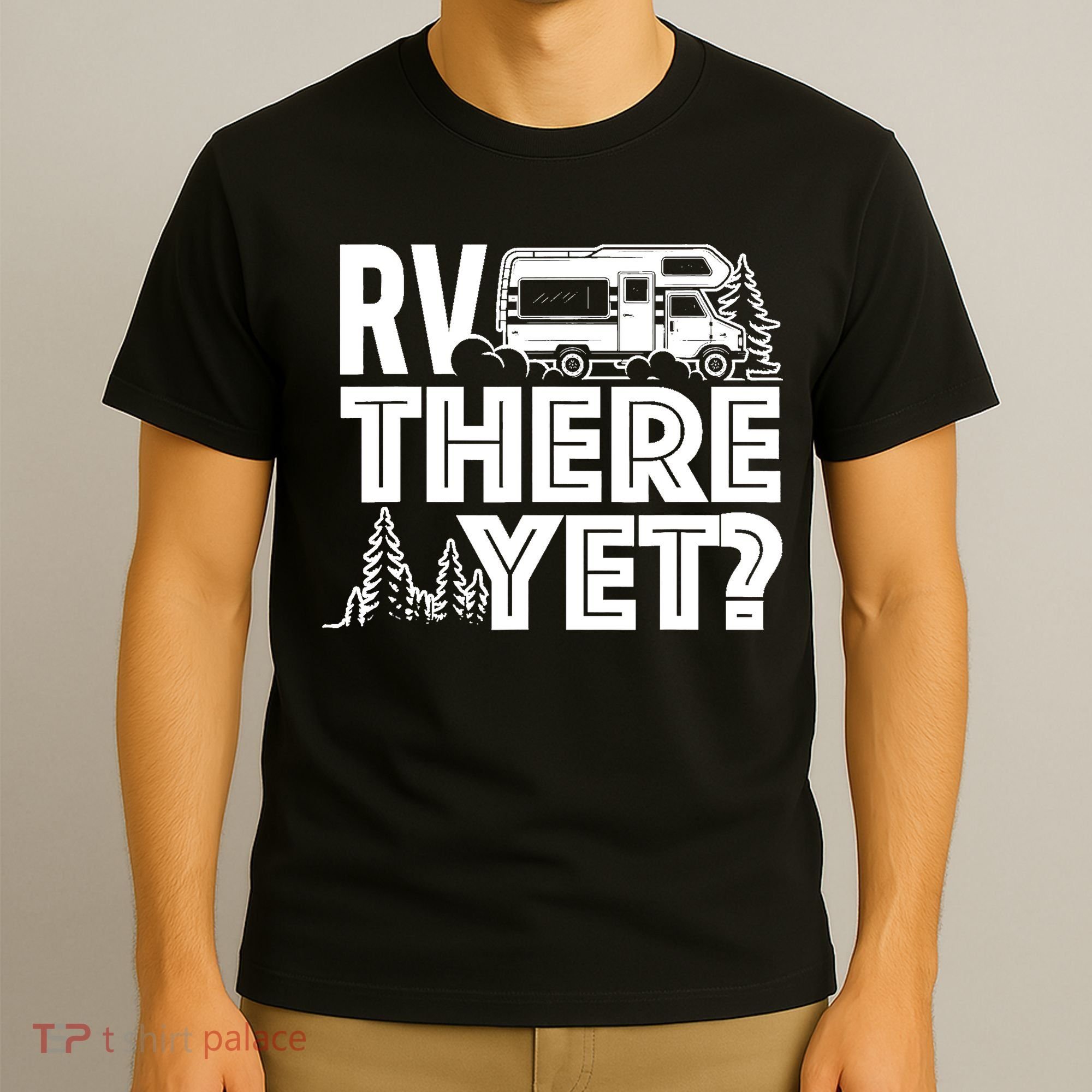 RV There Yet Happy Glamper Camping T-Shirt