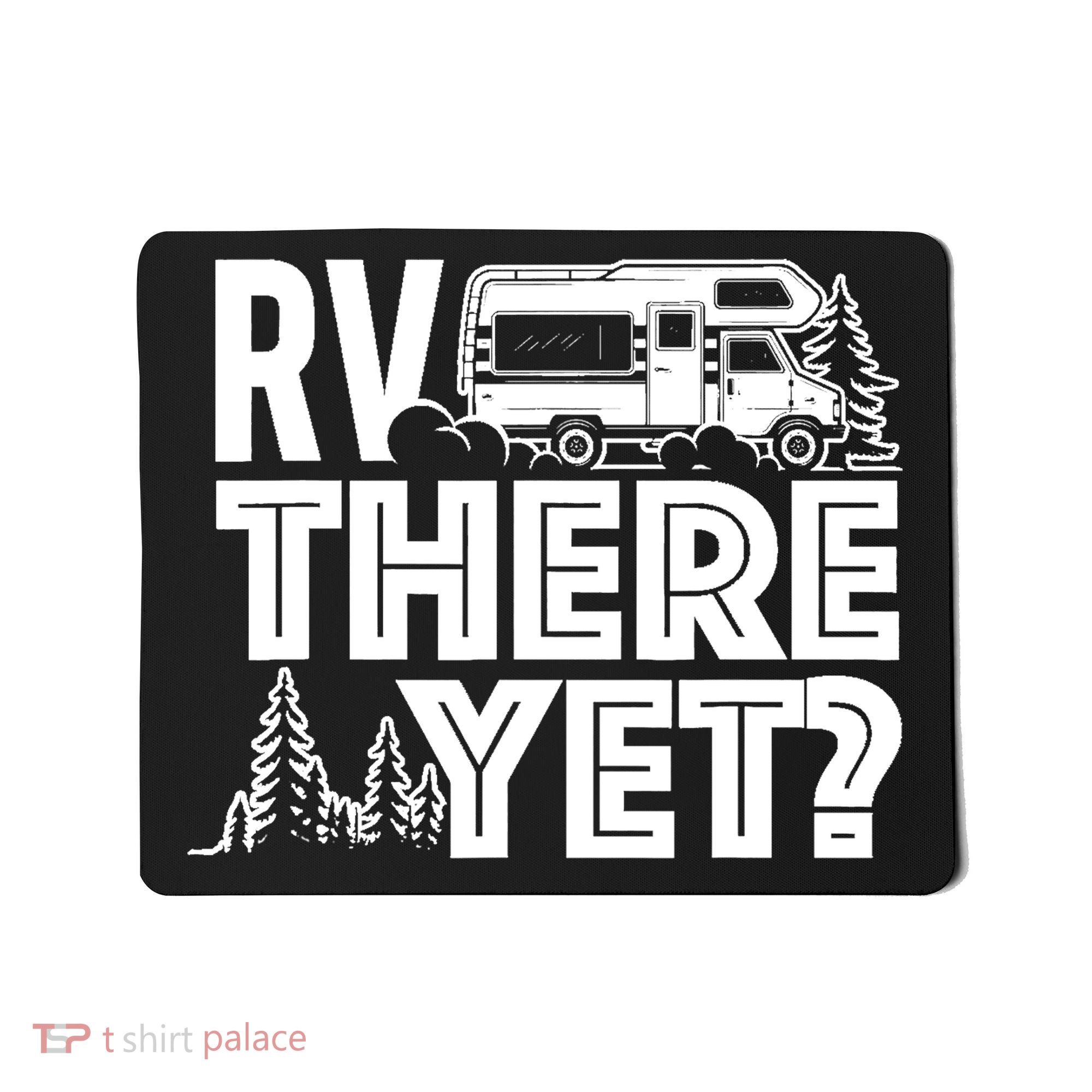 RV There Yet Happy Glamper Camping Mousepad