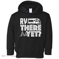 RV There Yet Happy Glamper Camping Toddler Hoodie thumb 0