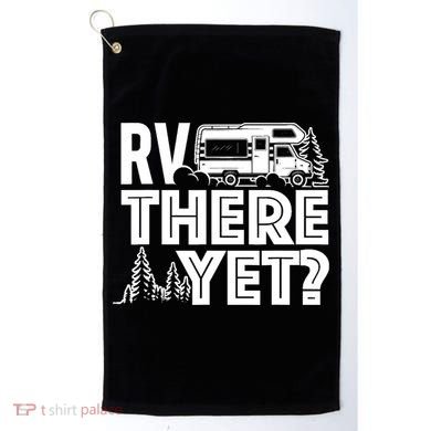 RV There Yet Happy Glamper Camping Golf Towel