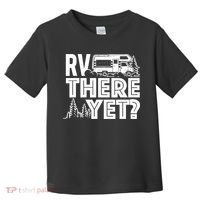 RV There Yet Happy Glamper Camping Toddler T-Shirt thumb 0