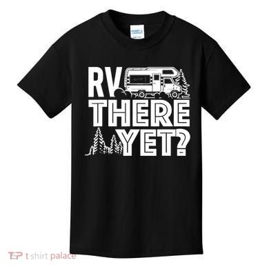 RV There Yet Happy Glamper Camping Kids T-Shirt