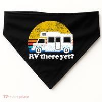RV There Yet Van Travel Happy Funny Camping Trip Matching USA-Made Doggie Bandana thumb 0