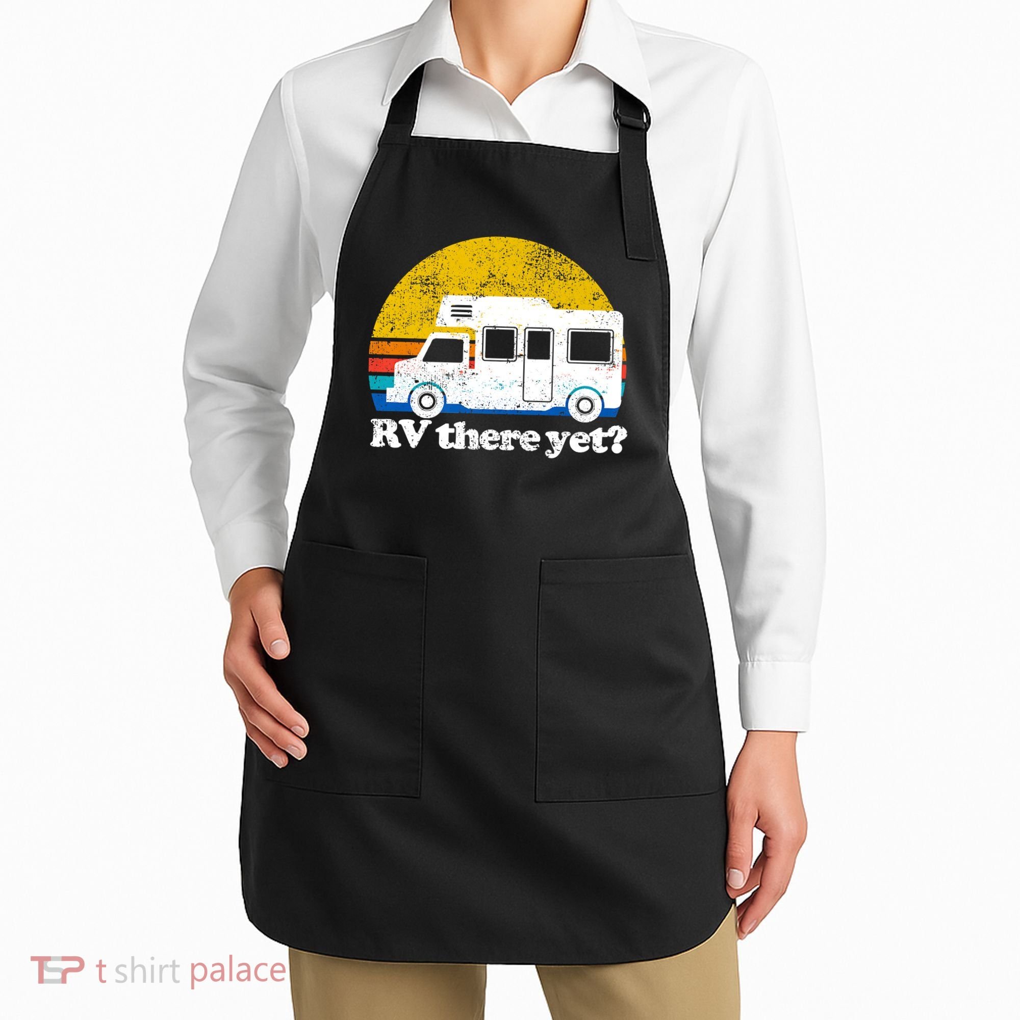 RV There Yet Van Travel Happy Funny Camping Trip Matching Apron
