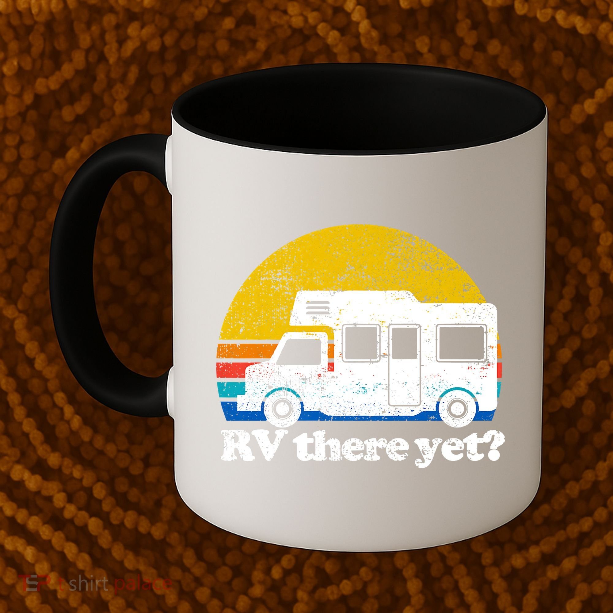 RV There Yet Van Travel Happy Funny Camping Trip Matching Coffee Mug