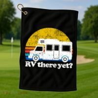 RV There Yet Van Travel Happy Funny Camping Trip Matching Golf Towel thumb 1