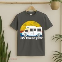RV There Yet Van Travel Happy Funny Camping Trip Matching T-Shirt thumb 2