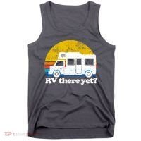 RV There Yet Van Travel Happy Funny Camping Trip Matching Tank Top thumb 0