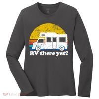 RV There Yet Van Travel Happy Funny Camping Trip Matching Women's Long Sleeve Shirt thumb 0