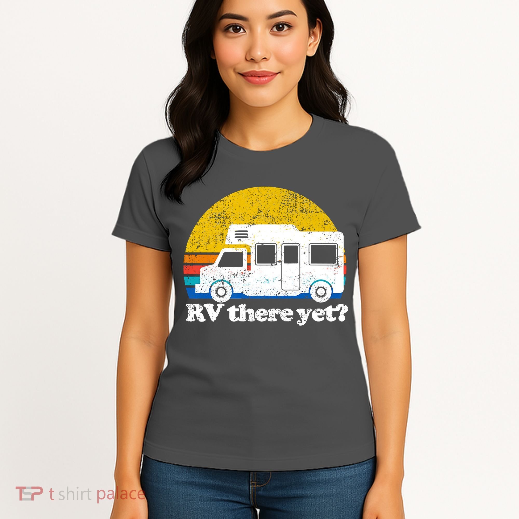 RV There Yet Van Travel Happy Funny Camping Trip Matching Women's T-Shirt
