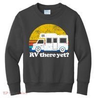 RV There Yet Van Travel Happy Funny Camping Trip Matching Kids Sweatshirt thumb 0