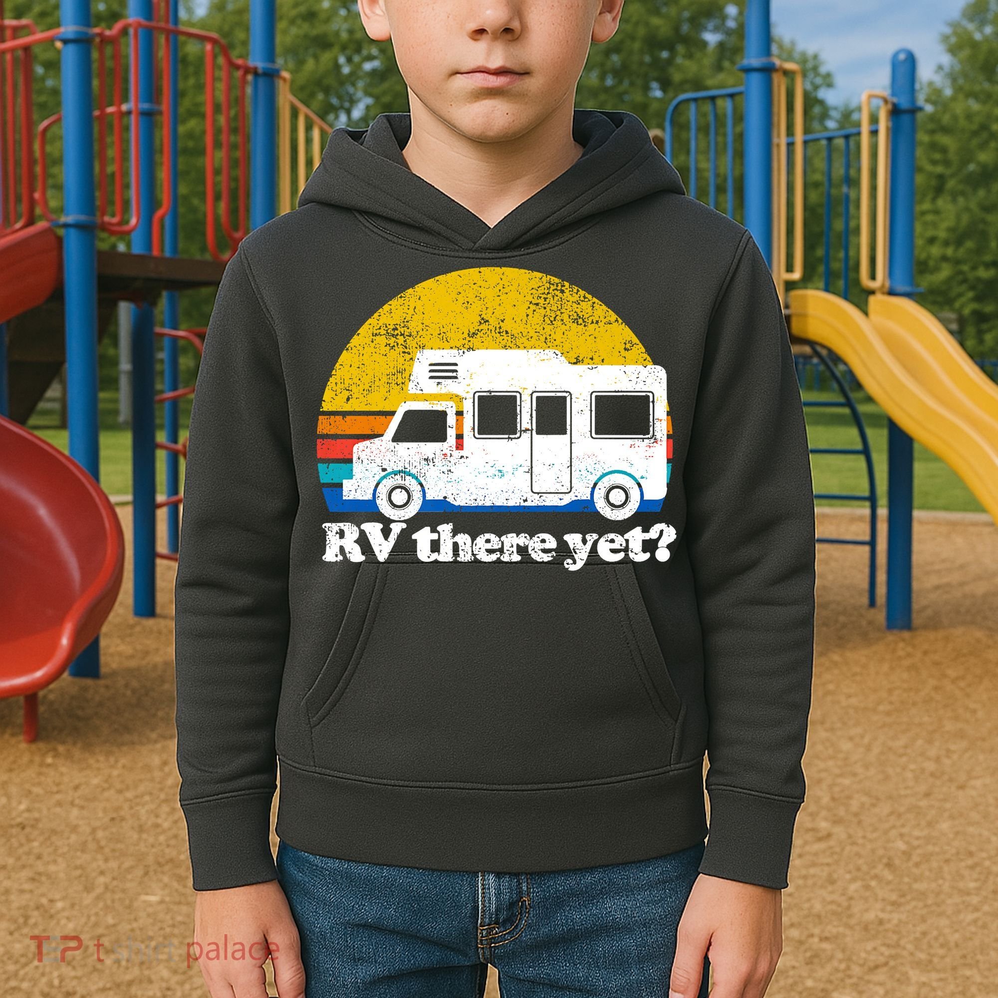 RV There Yet Van Travel Happy Funny Camping Trip Matching Kids Hoodie