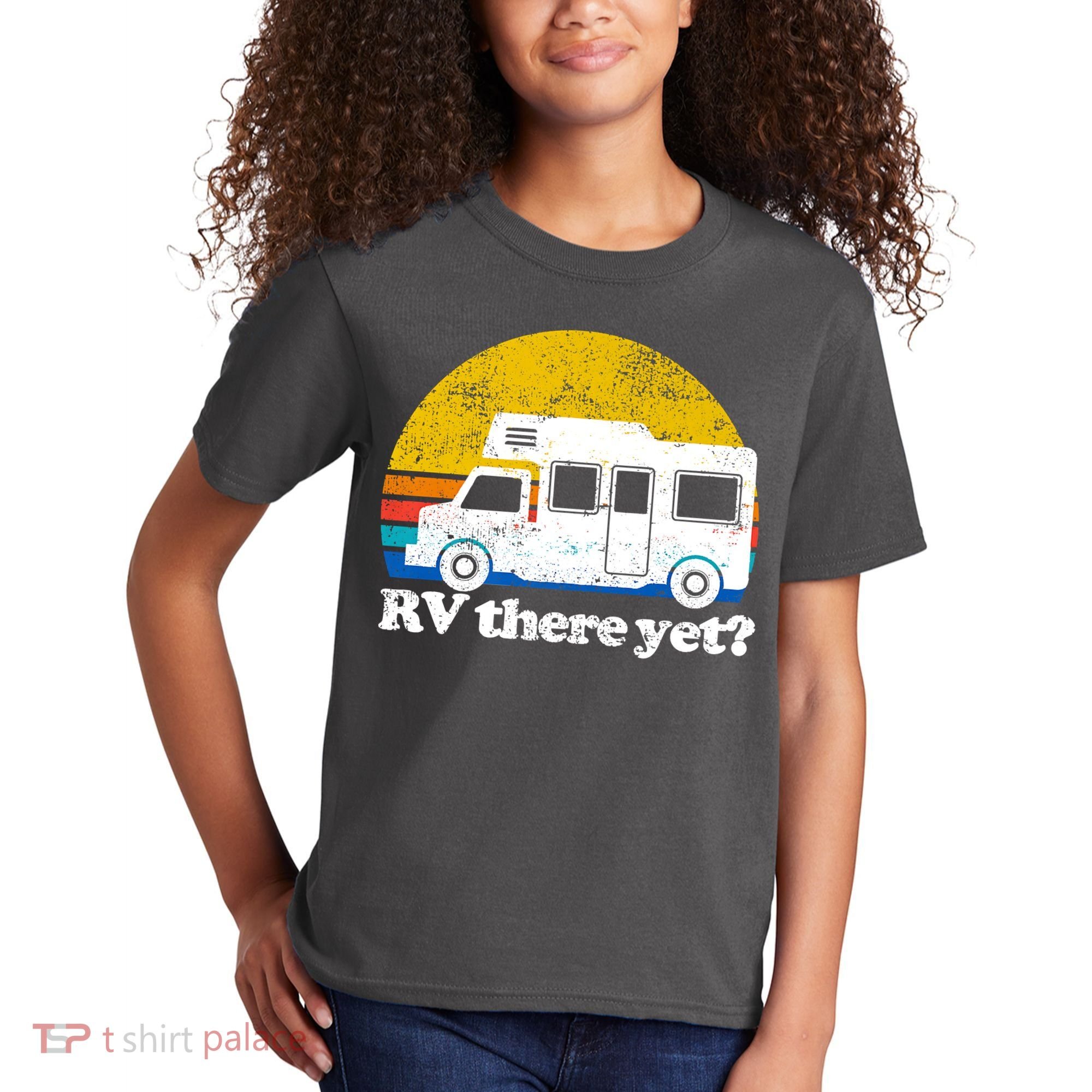 RV There Yet Van Travel Happy Funny Camping Trip Matching Kids T-Shirt