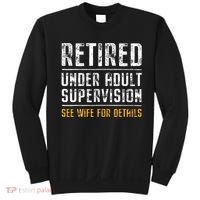 Retired Under Adult Supervision See Wife For Details Funny  Sweatshirt thumb 0