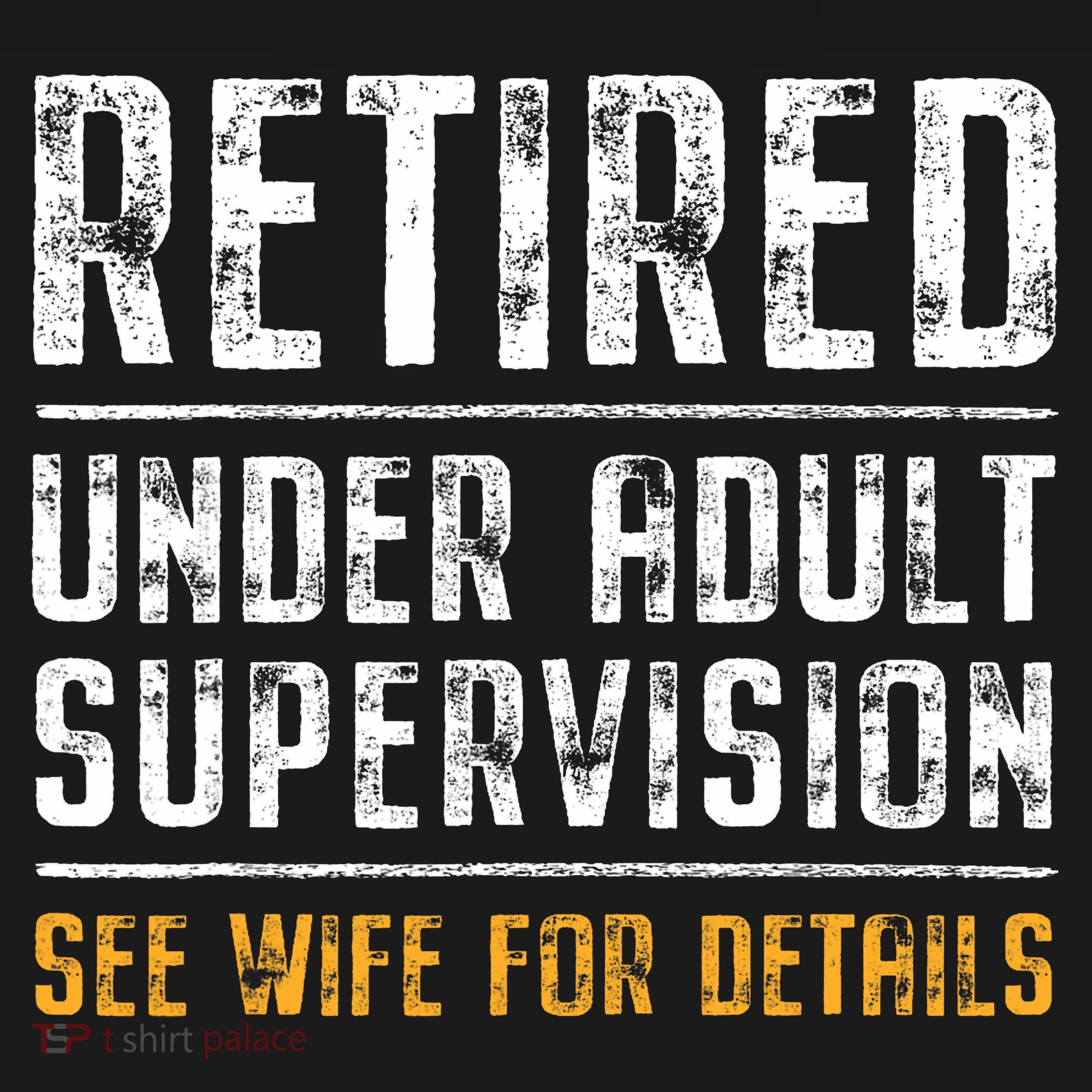 Retired Under Adult Supervision See Wife For Details Funny  Women's Tank Top