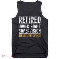 Retired Under Adult Supervision See Wife For Details Funny  Tank Top thumb 0