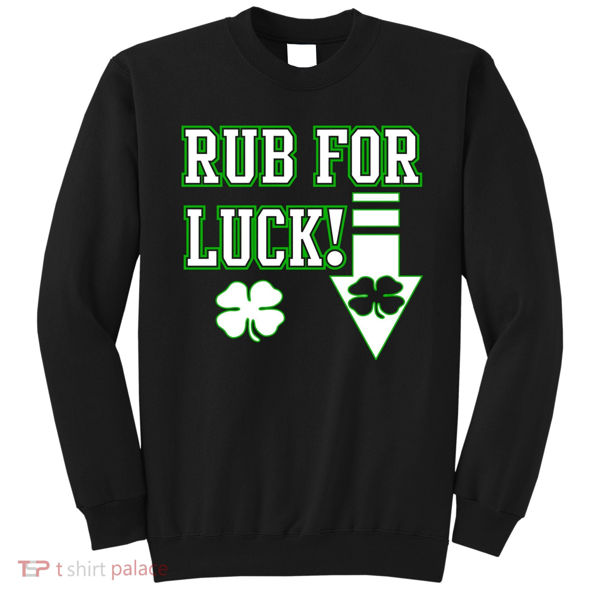 Rub Me For Luck Sweatshirt